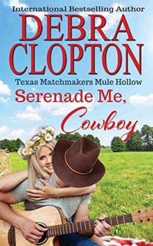 Serenade Me, Cowboy de Debra Clopton