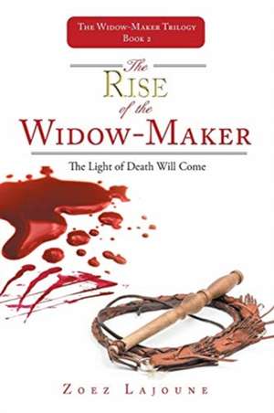 The Rise of the Widow-Maker de Zoez Lajoune