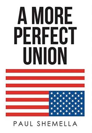 A More Perfect Union de Paul Shemella