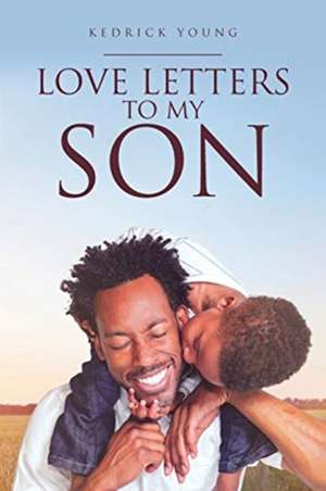 Love Letters to My Son de Kedrick Young