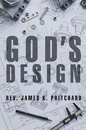 God's Design de Rev. James K. Pritchard