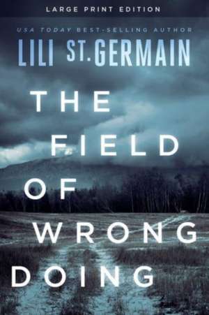 The Field of Wrongdoing de Lili St Germain