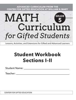 Math Curriculum for Gifted Students: Lessons, Activities, and Extensions for Gifted and Advanced Learners, Student Workbooks, Sections I-II (Set of 5): Grade 5 de Clg Of William And Mary/Ctr Gift Ed