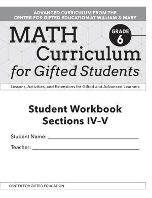 Math Curriculum for Gifted Students: Lessons, Activities, and Extensions for Gifted and Advanced Learners, Student Workbooks, Sections IV-V (Set of 5): Grade 6 de Clg Of William And Mary/Ctr Gift Ed