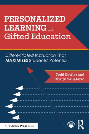 Personalized Learning in Gifted Education: Differentiated Instruction That Maximizes Students' Potential de Todd Kettler