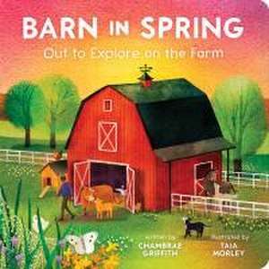 Barn in Spring: Out to Explore on the Farm de Chambrae Griffith