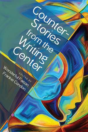 CounterStories from the Writing Center de Frankie Condon