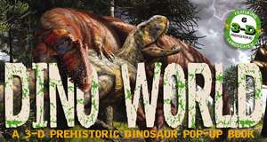 Dino World: A 3-D Prehistoric Dinosaur Pop-Up de Julius Csotonyi