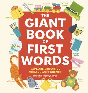 The Giant Book of First Words: Explore Colorful Vocabulary Scenes de Applesauce Press