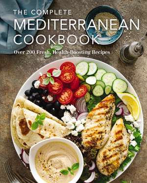 The Complete Mediterranean Cookbook: Over 200 Fresh, Health-Boosting Recipes de The Coastal Kitchen