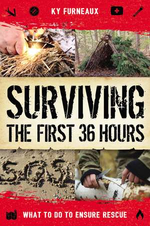 Surviving the First 36 Hours: What to Do to Ensure Rescue de Ky Furneaux