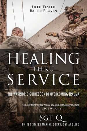 Healing Thru Service de Sgt Q
