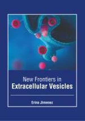 New Frontiers in Extracellular Vesicles de Erina Jimenez