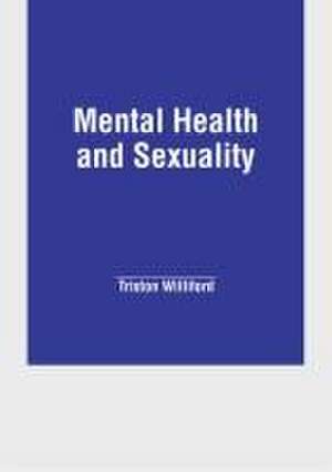 Mental Health and Sexuality de Triston Williford