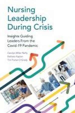 Nursing Leadership During Crisis de Carolyn Reilly