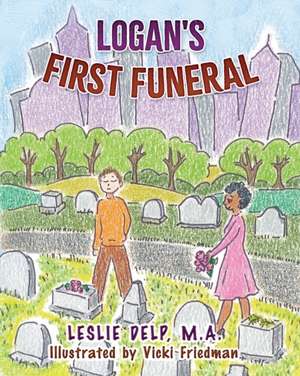 Logan's First Funeral de Delp Leslie