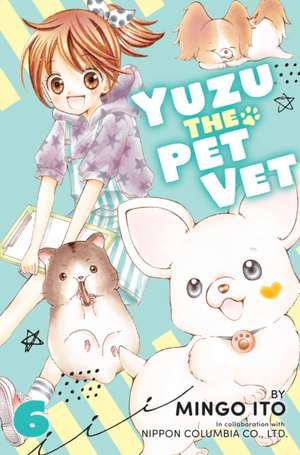 Yuzu the Pet Vet 6 de Mingo Ito