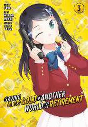 Saving 80,000 Gold in Another World for My Retirement 3 (Manga) de Keisuke Motoe