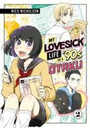 My Lovesick Life as a '90s Otaku 2 de Nico Nicholson