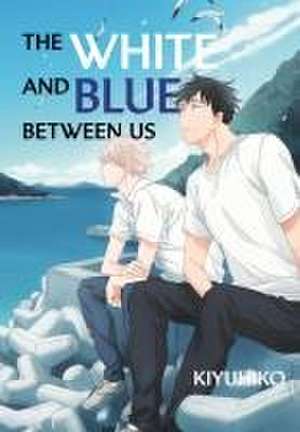 The White and Blue Between Us de Kiyuhiko