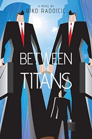 Between the Titans de Riko Radojcic