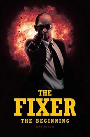 The Fixer: The Beginning de John Stewart