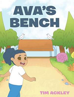 Ava's Bench de Tim Ackley