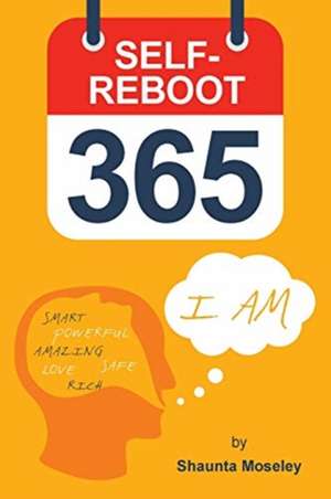 SELF REBOOT 365 de Shaunta Moseley