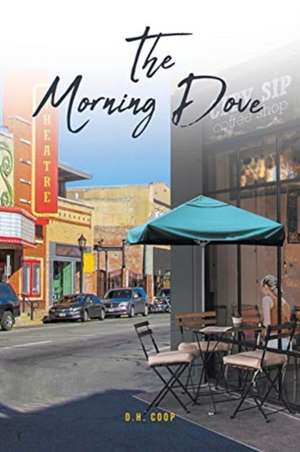 The Morning Dove de D. H. Coop