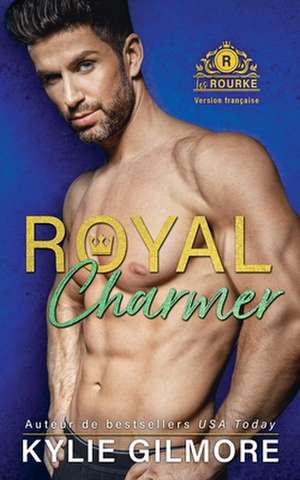 Royal Charmer - Version française de Kylie Gilmore