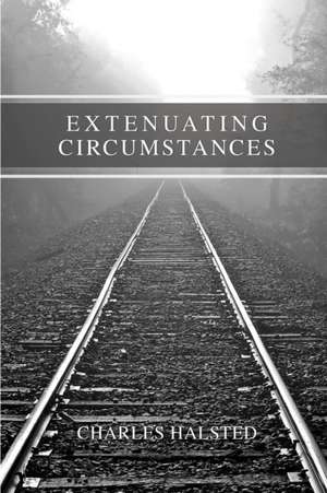 Extenuating Circumstances de Charles Halsted