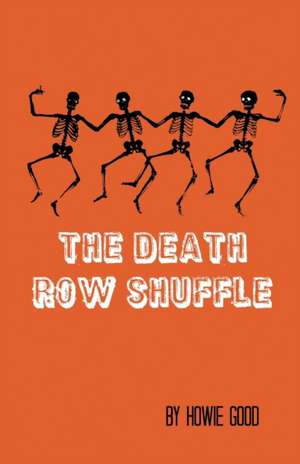 The Death Row Shuffle de Howie Good