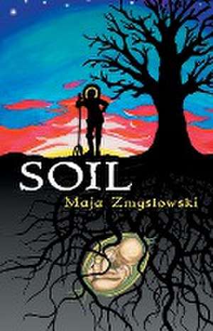 Soil de Maja Zmyslowski