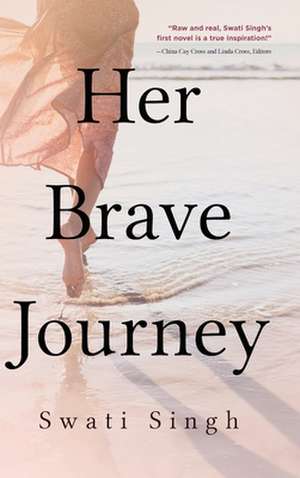 Her Brave Journey de Swati Singh