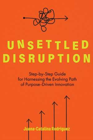 Unsettled Disruption de Juana-Catalina Rodriguez