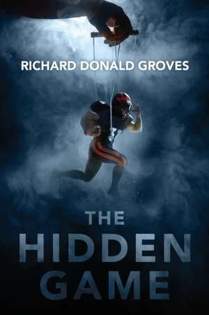 The Hidden Game de Richard Donald Groves