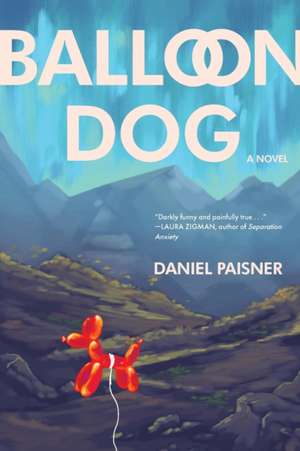 Balloon Dog de Daniel Paisner