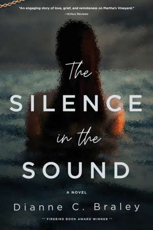 The Silence in the Sound de Dianne C. Braley