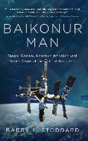 Baikonur Man de Barry L Stoddard