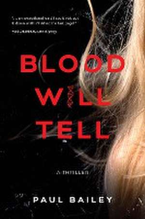 Blood Will Tell de Paul Bailey