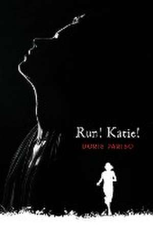 Run! Katie! de Doris Pariso