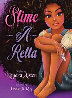 Slime-A-Rella de Kendra Alston