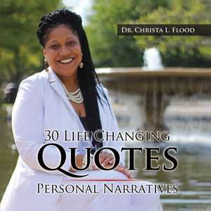 30 Life Changing Quotes de Christa L. Flood
