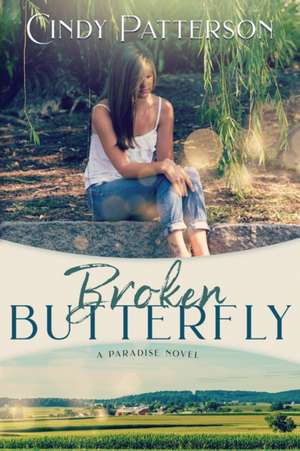 Broken Butterfly de Cindy Patterson