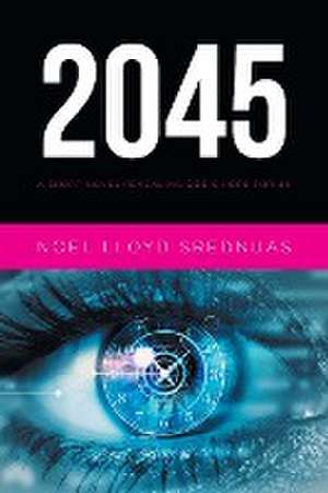 2045 de Noel Lloyd Srednuas