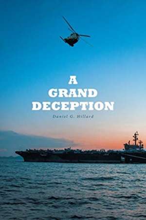 A Grand Deception de Daniel G. Hillard