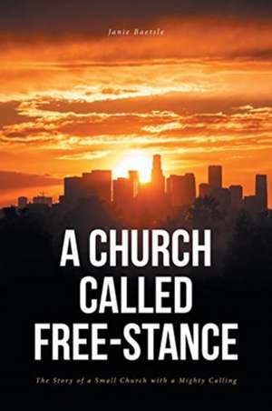 CHURCH CALLED FREE-STANCE