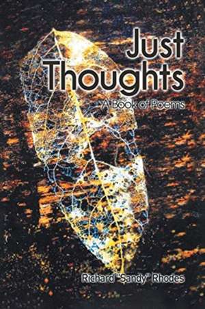 Just Thoughts de Richard "Sandy" Rhodes