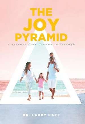 The Joy Pyramid de Larry Katz