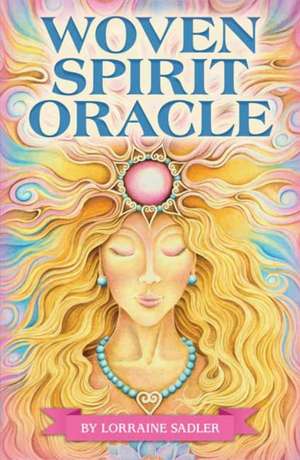 Woven Spirit Oracle de Lorraine Sadler